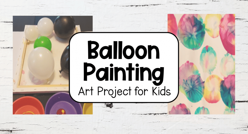 Easy Balloon Painting Ideas for Kids