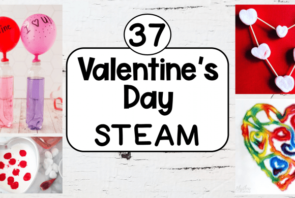 37 Valentines Day STEM Activities and STEAM Activities for Kids