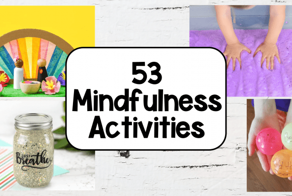 53 Best Mindfulness Activities Kids Will Love