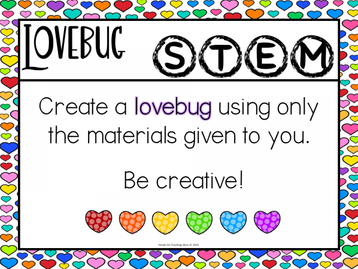valentine stem printable shows a activity card that says create a lovebug using only the materials given to you.  Be creative.