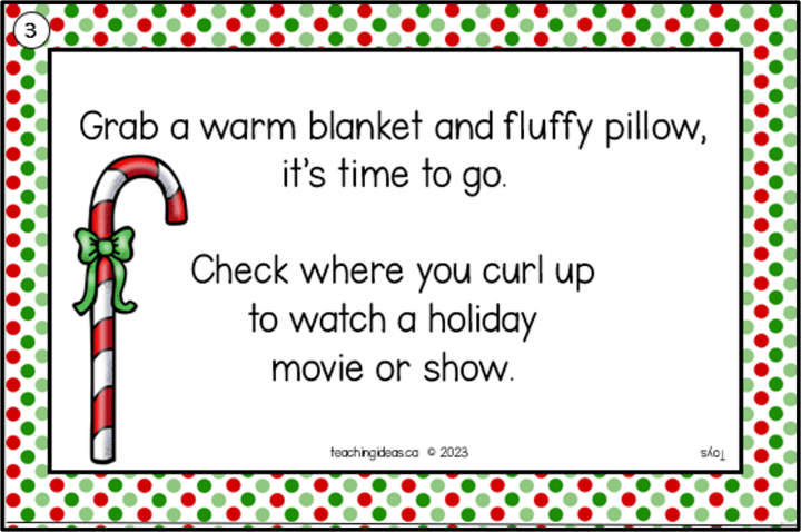 Christmas scavenger hunt clue that says grab a warm blanket and fluffy pillow, it's time to go.  check where you curl up to watch a holiday movie or show.