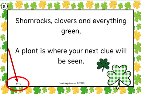 st. patricks day riddle that says shamrocks, clovers and everything green, a plant is where your next clue will be seen.  The word clock is circled on the bottom.